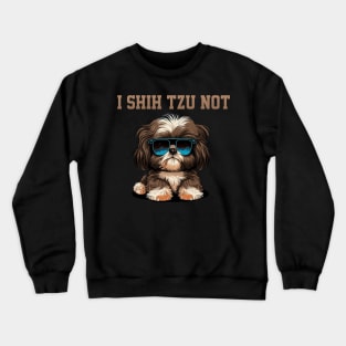 I Shih Tzu Not Crewneck Sweatshirt